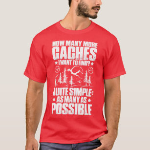 Geocaching Geocacher Geocache Gift Present  T-Shirt