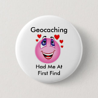 Geocaching Had Me at First Find Button