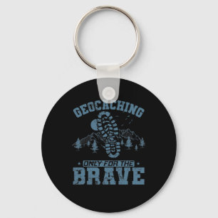 Geocaching Only For The Brave Keychain