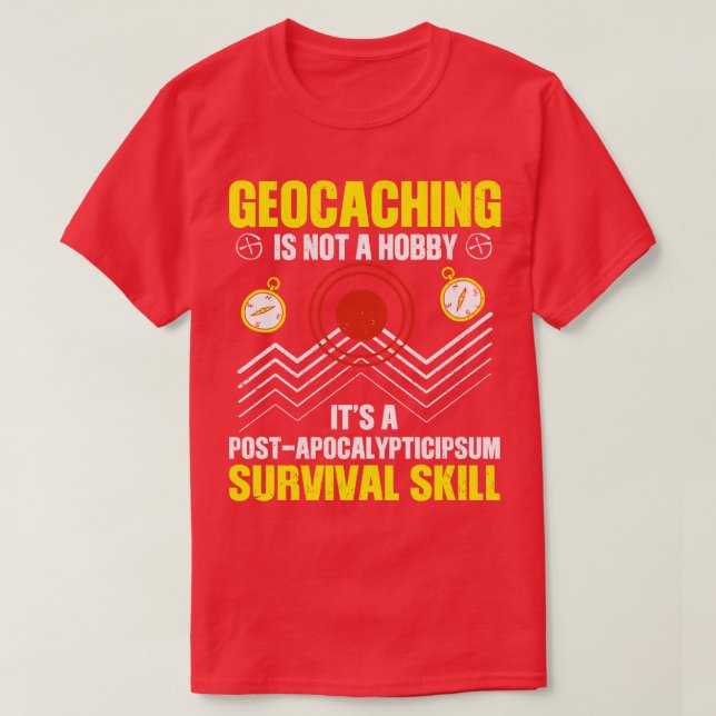 Geocaching Saying (6)  T-Shirt (Design Front)