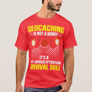 Geocaching Saying (6)  T-Shirt