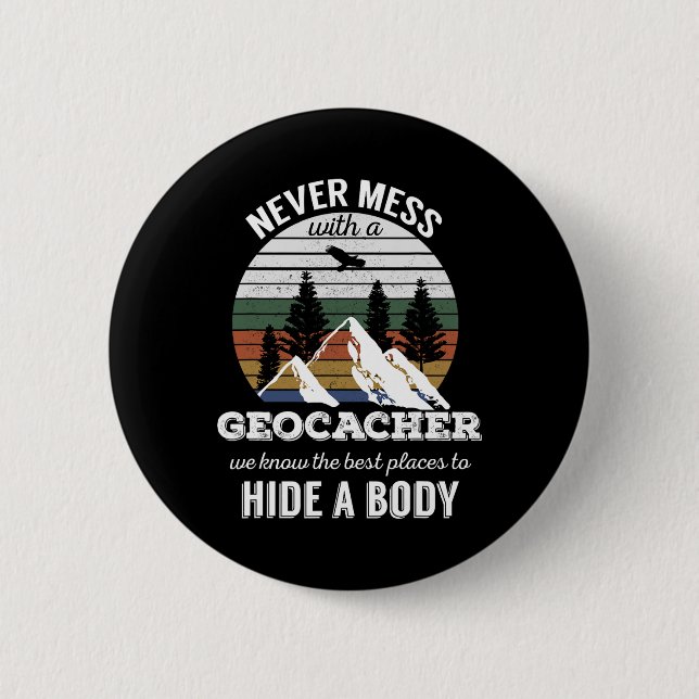 Geocaching T Shirt Never Mess With Geocacher Men W Button (Front)