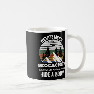 Geocaching T Shirt Never Mess With Geocacher Men W Coffee Mug