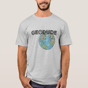 GeoDude T-shirt