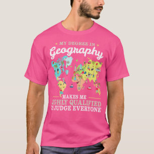 Geography Degree Makes Me Qualified to Judge Every T-Shirt