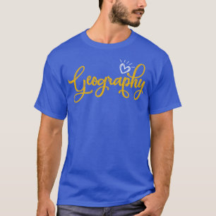 Geography Love1  T-Shirt