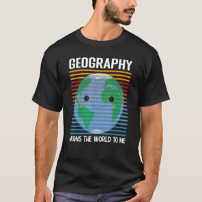 Geography Means The World To Me Vintage Cartograph T-Shirt