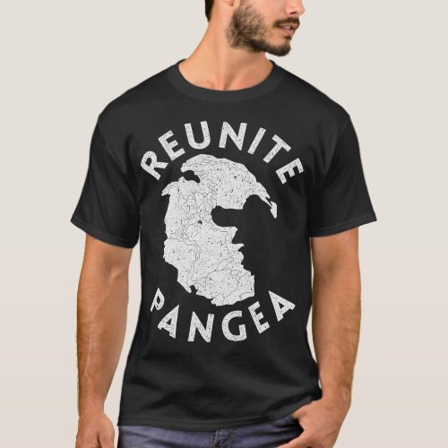 Geography Reunite Pangea Geologist Gift Geology T_Shirt
