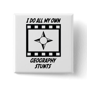 Geography Stunts Pinback Button