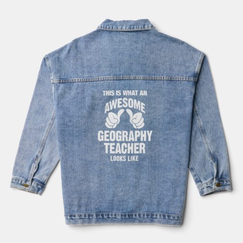 Geography Teacher Awesome Looks Like Funny  Denim Jacket