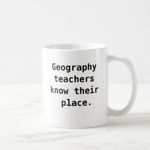 Geography Teacher Funny Quote Joke Pun Coffee Mug