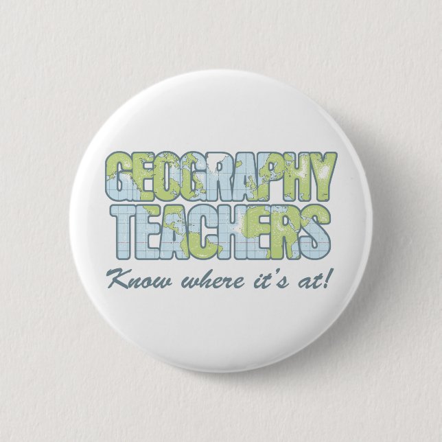 Geography Teachers Know Where It's At Button (Front)