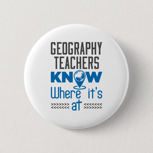 Geography Teachers Know Where It's At Button (Front)