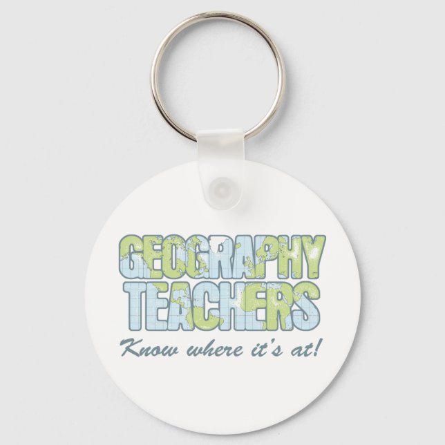 Geography Teachers Know Where It's At Keychain (Front)