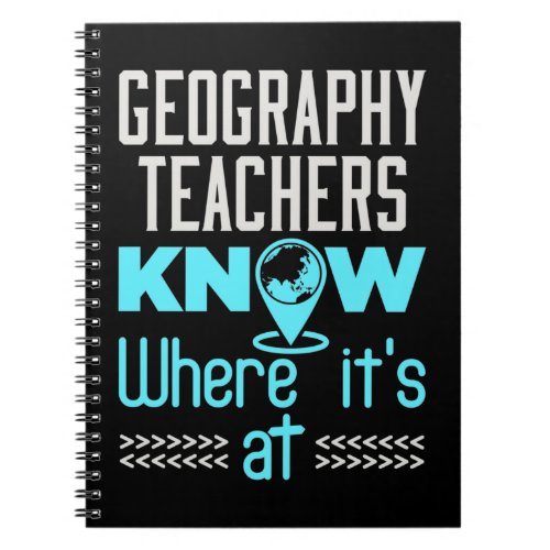 Geography Teachers Know Where Its At Notebook