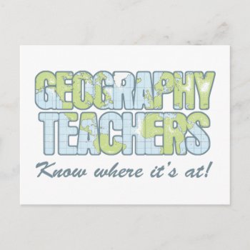 Geography Teachers Know Where It's At Postcard by teachertees at Zazzle