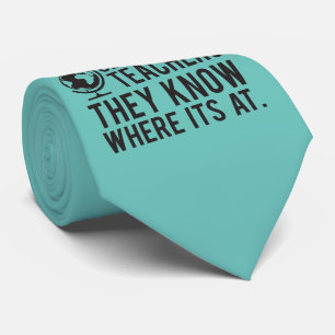 Geography Teachers, they know where it's at. Tie