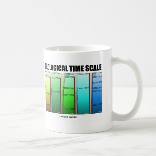 Geological Time Scale Geological Age Coffee Mug