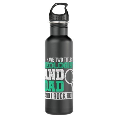 Geologist And Dad I Rock Both Rockhounding Rockhou Stainless Steel Water Bottle