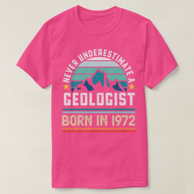 Geologist born 1972 50th Birthday Geology Gift T-Shirt (Design Front)