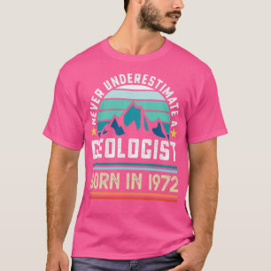Geologist born 1972 50th Birthday Geology Gift T-Shirt