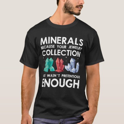 Geologist Design Rock Collector Funny Minerals T_Shirt