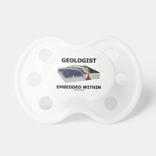 Geologist Embedded Within (Subduction Zone) Pacifier (Front)