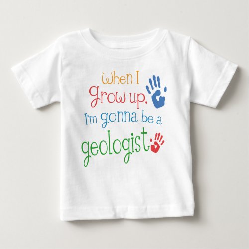 Geologist Future Infant Baby T_Shirt