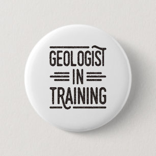 Geologist in Training Future Geologist Button