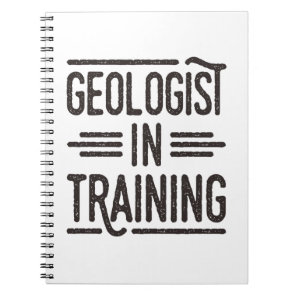 Geologist in Training Future Geologist Notebook