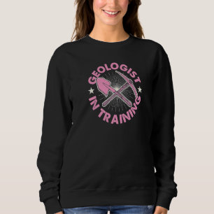 Geologist In Training Geology Student Rock Collect Sweatshirt