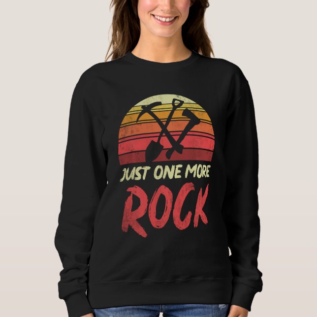 Geologist  Just One More Rock Retro Geology  1 Sweatshirt (Front)