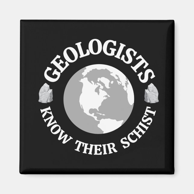 Geologist Know Their Schist Magnet (Front)