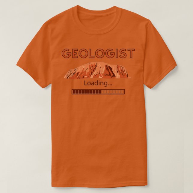 Geologist loading 1 T-Shirt (Design Front)