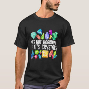 Geologist Mineral Rock Collecting Fossils Its Not T-Shirt