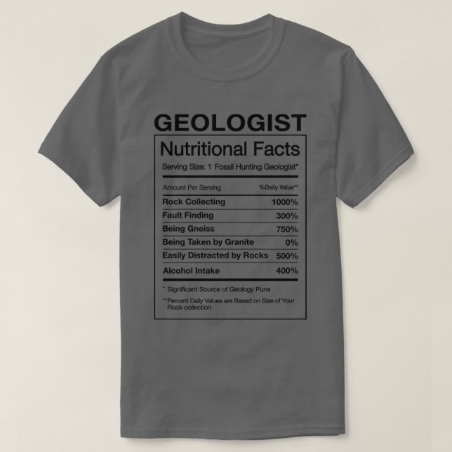 Geologist Nutrition Facts Funny Geology Gift Humor T-Shirt (Design Front)