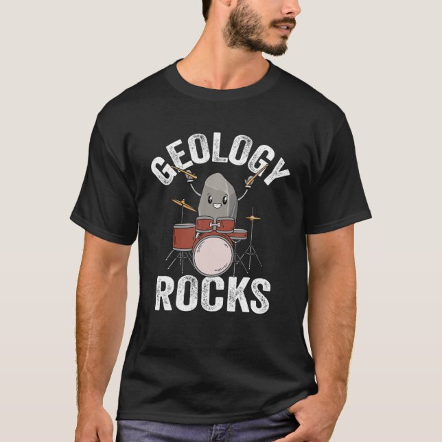 Geologist Pun Rock Playing Drums Funny Jokes Geolo T-Shirt (Front)