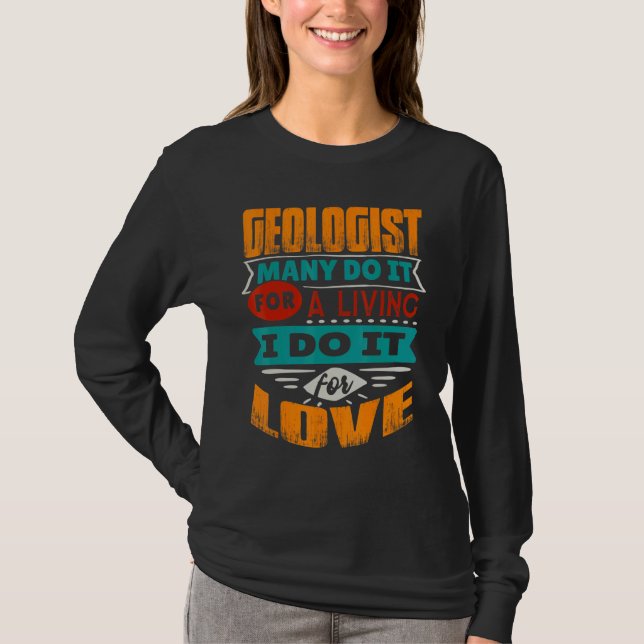 Geologist Quote I Am Echocardiographer For Love T-Shirt (Front)
