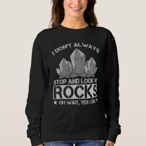 Geologist Science Rocks Minerals Geology Sweatshirt