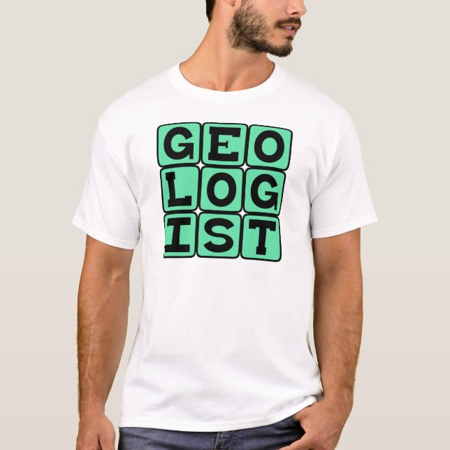 Geologist, Study of Earth T-Shirt (Front)