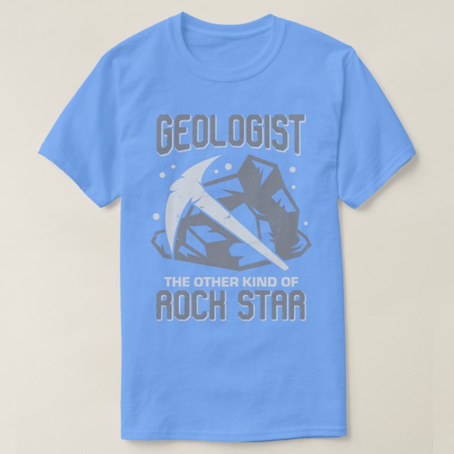 Geologist The Other Kind Of Rock Star  T-Shirt (Design Front)