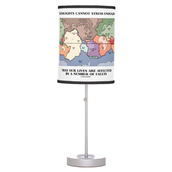 Geologists Can't Stress Enough Affected By Faults Table Lamp