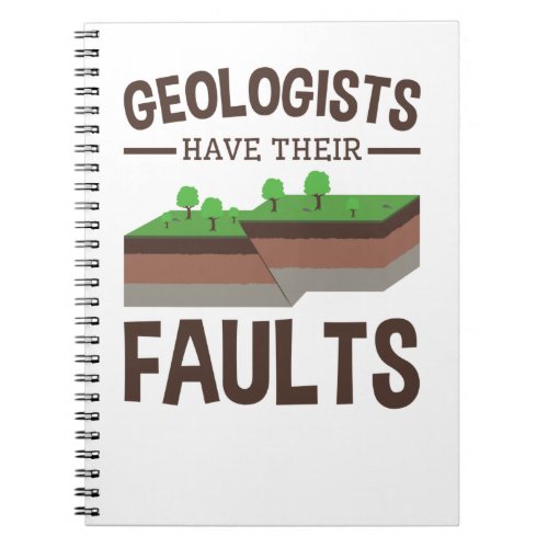 Geologists Have Their Faults Geology Earth Science Notebook