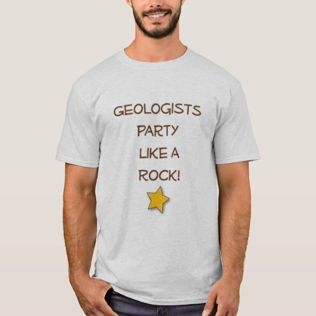 Geologists - Party Like A Rock Star! T-Shirt (Front)