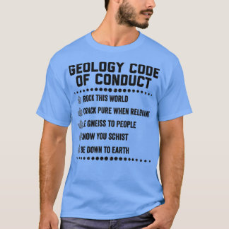 Geology Code Of Conduct Geologist Humor Science Sh T-Shirt