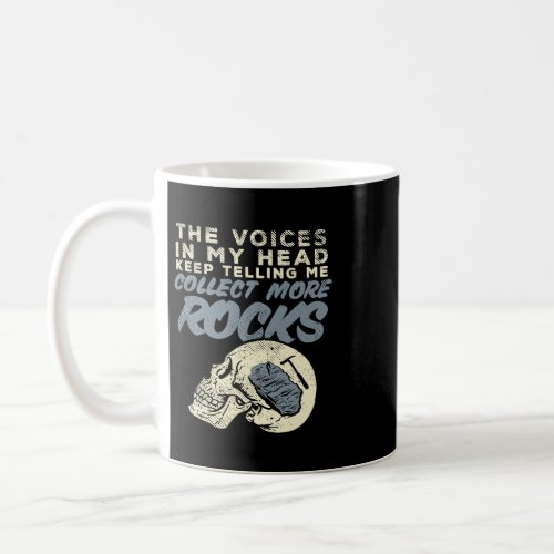 Geology Collect More Rocks Rock Hunting Design Coffee Mug