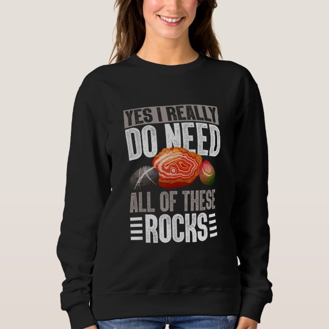 Geology Earth Scientists Geologists Mineral Collec Sweatshirt (Front)