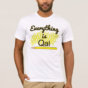 Geology Field Work "Everything is Qal" T-Shirt