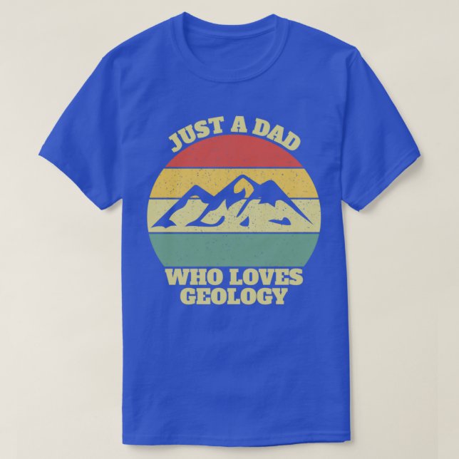 Geology Geologist Dad Daddy Father Gift Idea T-Shirt (Design Front)