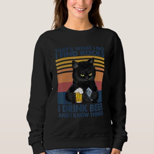 Geology Geologist Rocks Drink Beer Cat  Idea Sweatshirt